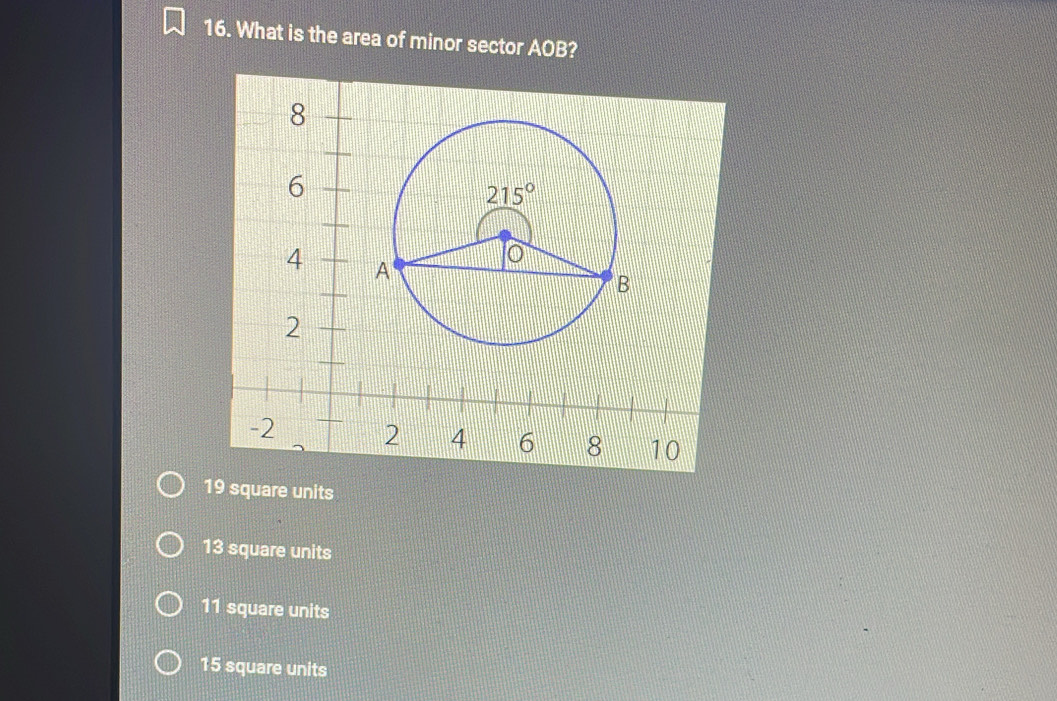 Solved: What is the area of minor sector AOB? square units 13 square ...