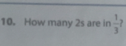 How many 2s are in  1/3 