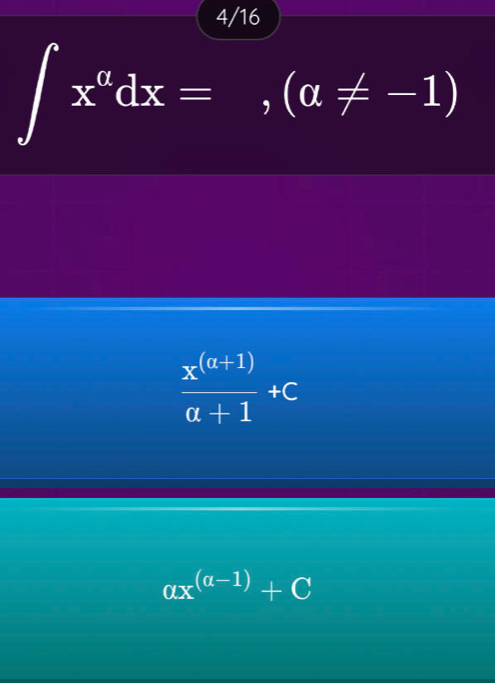 4/16
∈t x^adx=,(a!= -1)
 (x^((a+1)))/a+1 +C
ax^((a-1))+C