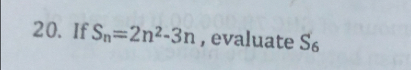 If S_n=2n^2-3n , evaluate S_6