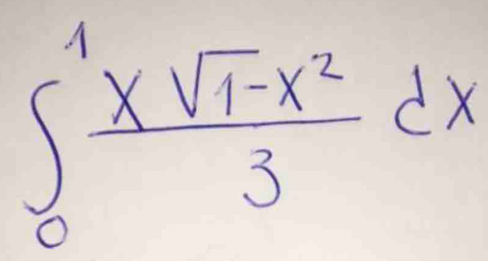 ∈t _0^(1frac xsqrt(1-x^2))3dx