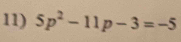 5p^2-11p-3=-5