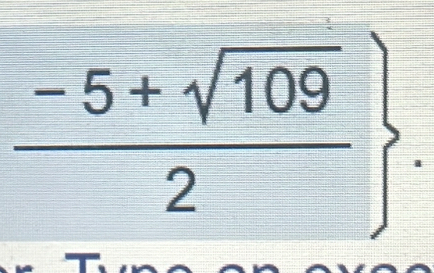  (-5+sqrt(109))/2 