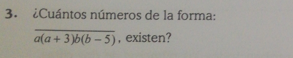 ¿Cuántos números de la forma:
overline a(a+3)b(b-5) , existen?