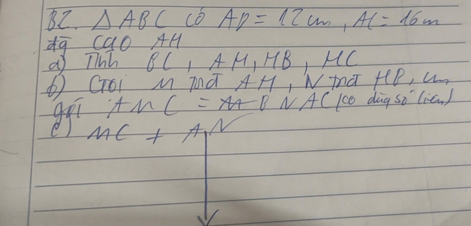 B2. △ ABCCO'AD=12cm, AC=16m
d9 (ao AH 
a TThh BCI A M, HB_1 HC 
②GóI M mà AH, Nhd HB ,
AMC=AAB NAC jc0 dig so lia )
MC+A_1