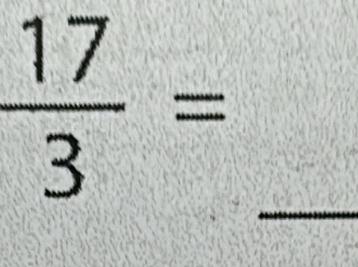  17/3 =
_