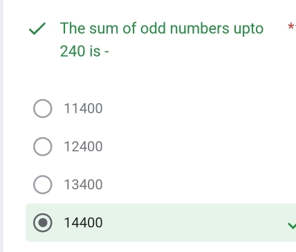 Solved: The sum of odd numbers upto * 240 is - 11400 12400 13400 14400 ...