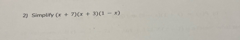 Simplify (x+7)(x+3)(1-x)