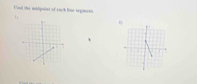 Find the midpoint of each line segment. 
3 
4)