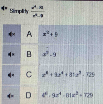 × Simplify  (x^4-81)/x^2-9 