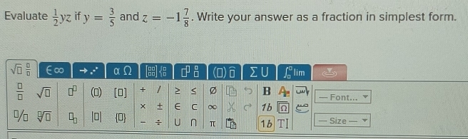 Evaluate  1/2 yz if y= 3/5  and z=-1 7/8 . Write your answer as a fraction in simplest form.