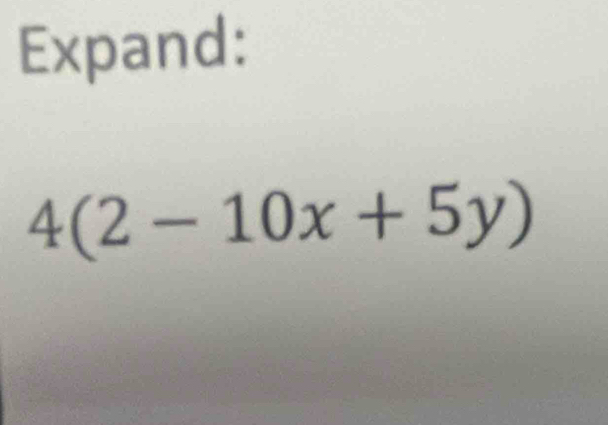 Expand:
4(2-10x+5y)