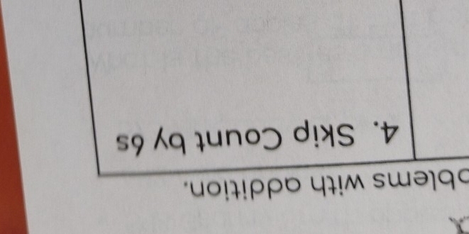 oblems with addition. 
4. Skip Count by 6s