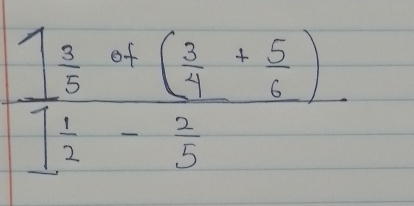 frac ∈t _ 3/5 ( 3/4 + 5/6 )1 1/2 - 2/5 