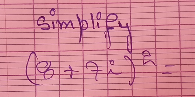 simpley
(8+7i)^2=