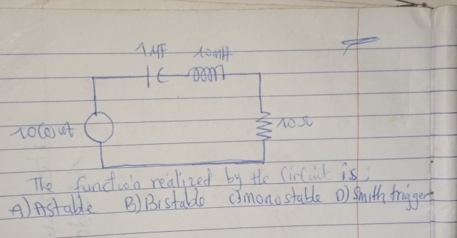 A) Astable B) Bistalle (monostable ) fmith frigger