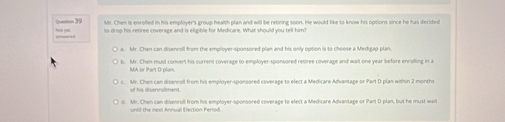 Solved: Mr. Chen is enrolled in his employer's group health plan and ...