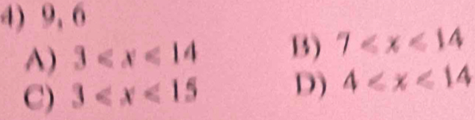 9, 6
A) 3 B) 7
C) 3
D) 4