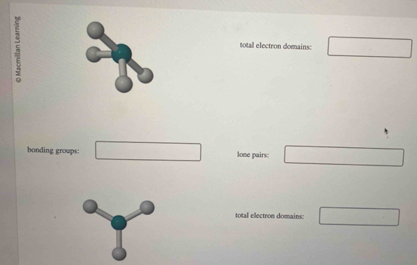 total electron domains: □ 
bonding groups: □ lone pairs: □
total electron domains: □