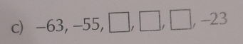 -63, -55, □ , □ , □ , -23