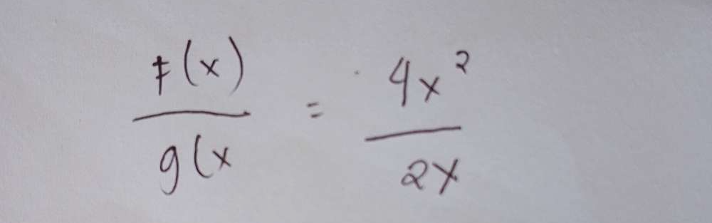  F(x)/g(x = 4x^2/2x 