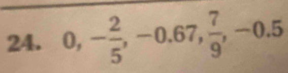 0, - 2/5 , -0.67,  7/9 , -0.5