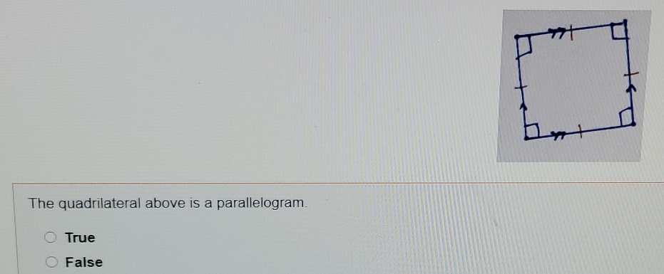 The quadrilateral above is a parallelogram.
True
False