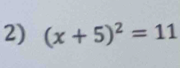 (x+5)^2=11