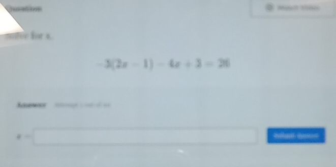 Qu n 
natee for s. 
^circ  3(2x-1)-4x+3=26
x=□