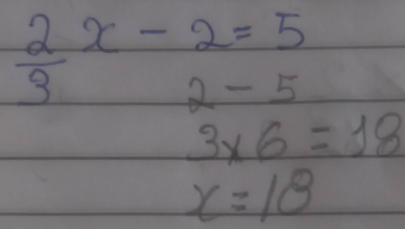 beginarrayr 2 3endarray x-2=5
-frac □  2-5
3* 6=18
x=18