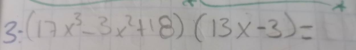 3: (17x^3-3x^2+18)(13x-3)=