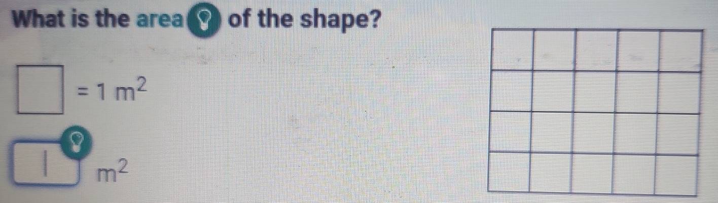 What is the area ) of the shape?
□ =1m^2
m^2