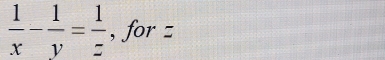  1/x - 1/y = 1/z  , for