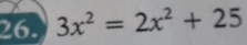 3x^2=2x^2+25