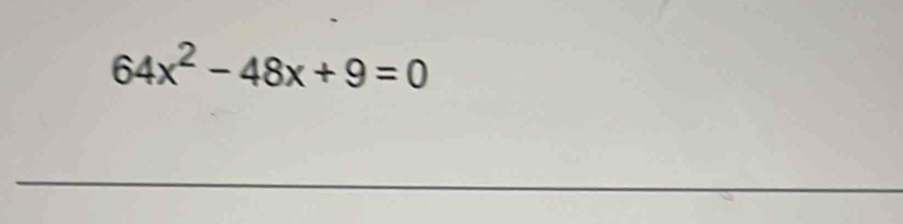 64x^2-48x+9=0