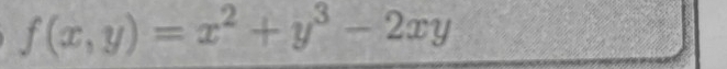 f(x,y)=x^2+y^3-2xy