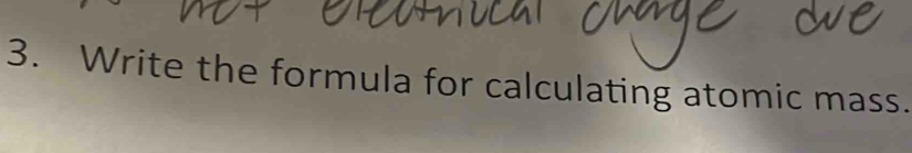 Write the formula for calculating atomic mass.