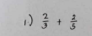 1  2/3 + 2/5 