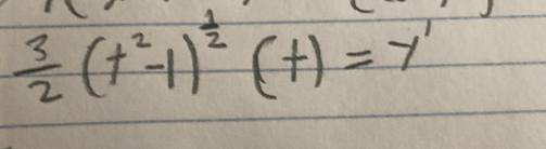  3/2 (t^2-1)^ 1/2 (t)=y'