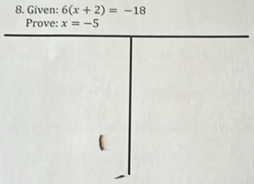 Given: 6(x+2)=-18
Prove: x=-5