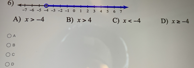 x>-4 B) x>4 C) x D) x≥ -4
A
B
C
D