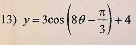 y=3cos (8θ - π /3 )+4