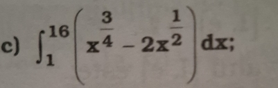 ∈t _1^((16)(x^frac 3)4-2x^(frac 1)2)dx;