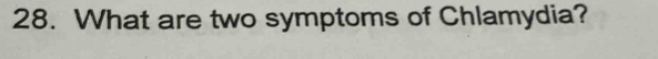 What are two symptoms of Chlamydia?