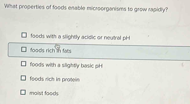 Solved: What properties of foods enable microorganisms to grow rapidly ...