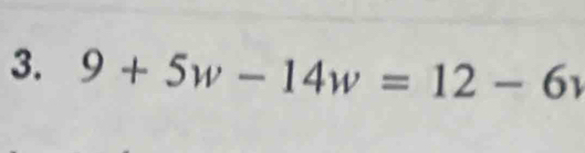 9+5w-14w=12-6v