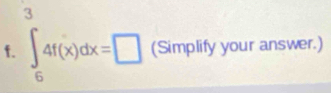 ∈t _64f(x)dx=□ (Simplify your answer.)