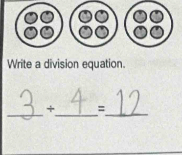 Write a division equation. 
_+_ =_