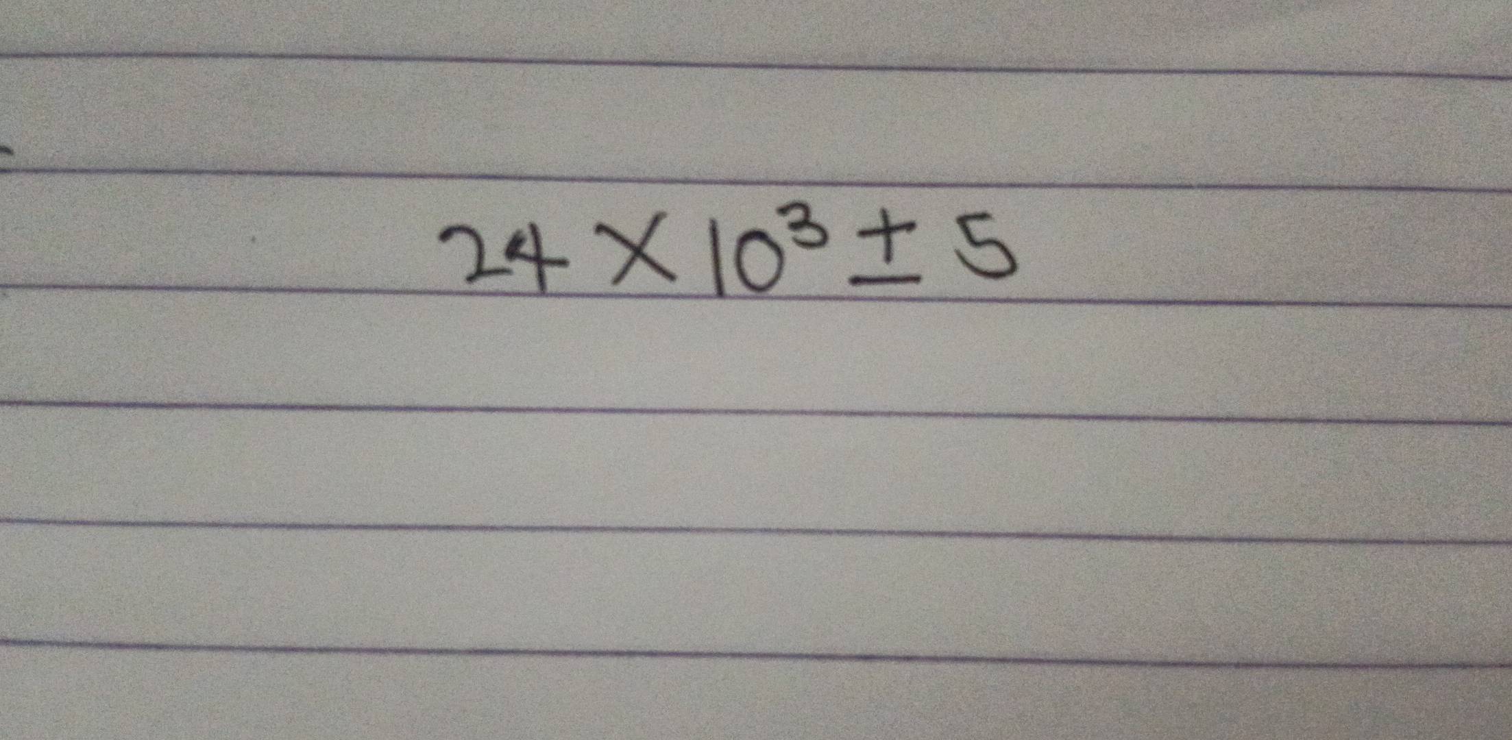 24* 10^3± 5