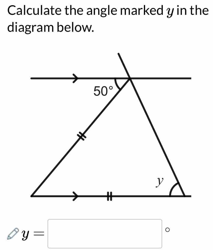 Calculate the angle marked y in the
diagram below.
y=□°